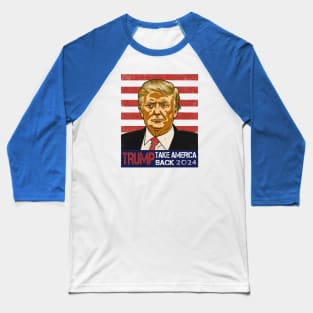 Donald Trump 2024 Take America Back Baseball T-Shirt